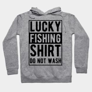 lucky fishing shirt do not wash Hoodie